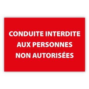 Conduite interdite aux personnes non autorisées
